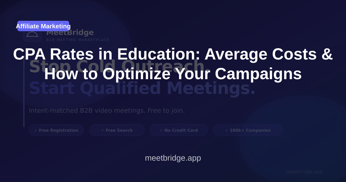 CPA Rates in Education: Average Costs & How to Optimize Your Campaigns