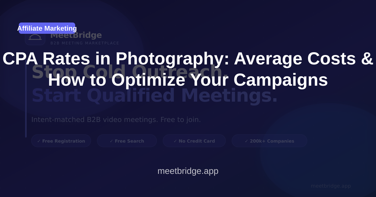 CPA Rates in Photography: Average Costs & How to Optimize Your Campaigns